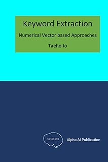 Keyword Extraction: Numerical Vector based Approaches