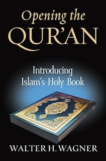 Opening the Qur'an: Introducing Islam's Holy Book