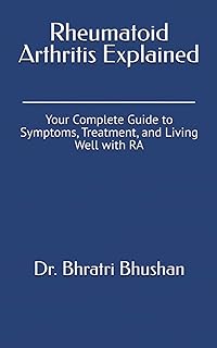 Rheumatoid Arthritis Explained: Your Complete Guide to Symptoms, Treatment, and Living Well with RA