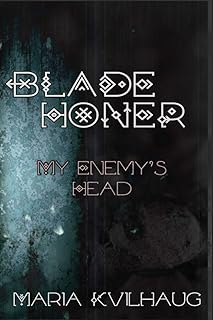 Blade Honer, Book Two: My Enemy's Head: 2