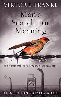 Man's Search For Meaning: The classic tribute to hope from the Holocaust Frankl, Viktor E