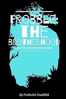 Frobble: The Brotherhood