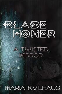 Blade Honer, Book Four: The Twisted Mirror: 4