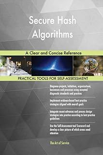 Secure Hash Algorithms A Clear and Concise Reference