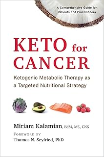 Keto for Cancer: Ketogenic Metabolic Therapy as a Targeted Nutritio