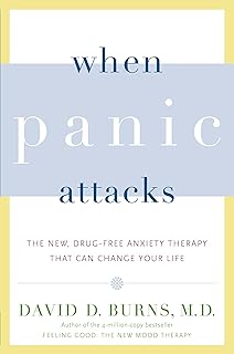 When Panic Attacks: علاج القلق الجديد الخالي من العقاقير والذي يمكن أن يغير حياتك