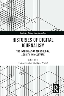 Histories of Digital Journalism: The Interplay of Technology, Society and Culture