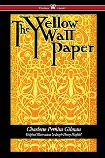 The Yellow Wallpaper (Wisehouse Classics - First 1892