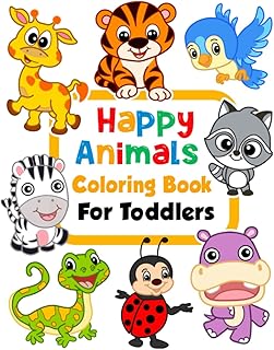 Happy Animals Coloring Book for Toddlers: 100 Funny Animals. Easy Coloring Pages For Preschool and Kindergarten. (Big Coloring Book, Kids Ages 1-4)