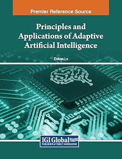 Principles and Applications of Adaptive Artificial Intelligence