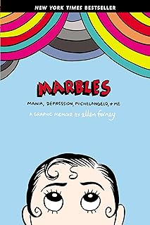 Marbles: Mania, Depression, Michelangelo, and Me: A Graphic Memoir