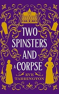 Two Spinsters and a Corpse: Large Print Edition: 2