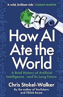 How AI Ate the World: The Rise of Artificial Intelligence – and What It Means for Us