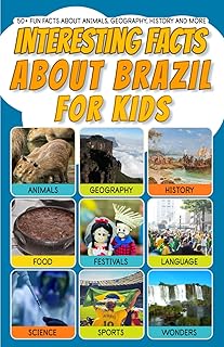 Interesting Facts About Brazil for Kids: 50+ Fun Facts About Animals, Geography, History and More