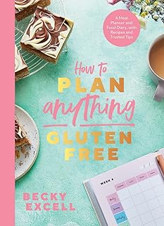 How to Plan Anything Gluten Free (The Sunday Times: A Meal Planner and Food Diary, with Recipes and Tr