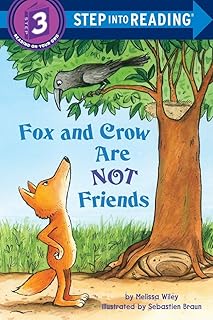 Fox and Crow Are Not Friends: Step Into Reading 3