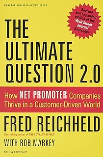 The Ultimate Question 2.0: How Net Promoter Companies Thrive in a Customer-Driven World