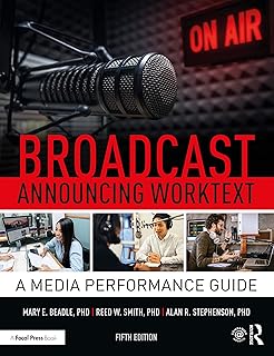 Broadcast Announcing Worktext: A Media Performance Guide