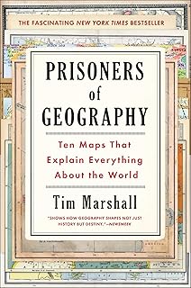 Prisoners of geography: ten maps that explain everything about the worldvolume 1