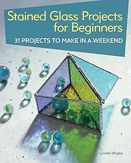 Fox Chapel Publishing Stained Glass Projects for Beginners: 31 Projects to Make in a Weekend