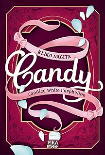 Candy - Candice White l'orpheline: Tome 1