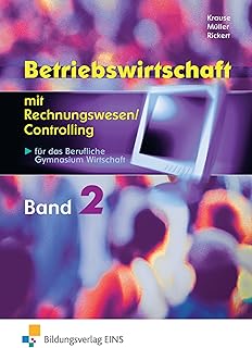 Betriebswirtschaft mit Rechnungswesen / Controlling / Betriebswirtschaft mit Rechnungswesen/Controlling für das Berufliche Gymnasium Wirtschaft: für das Berufliche Gymnasium Wirtschaft / Band 2