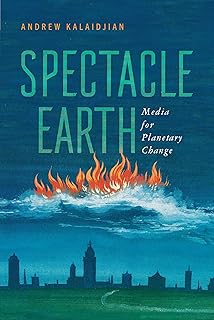 Spectacle Earth: Media for Planetary Change