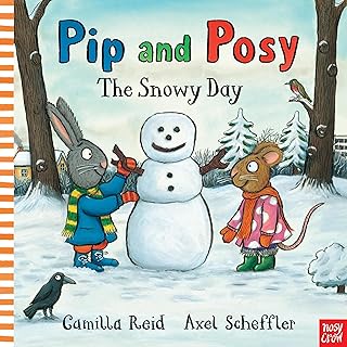 Nosy Crow Pip and Posy: The Snowy Day